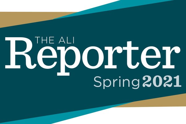 ALI Reporter: Spring 2021