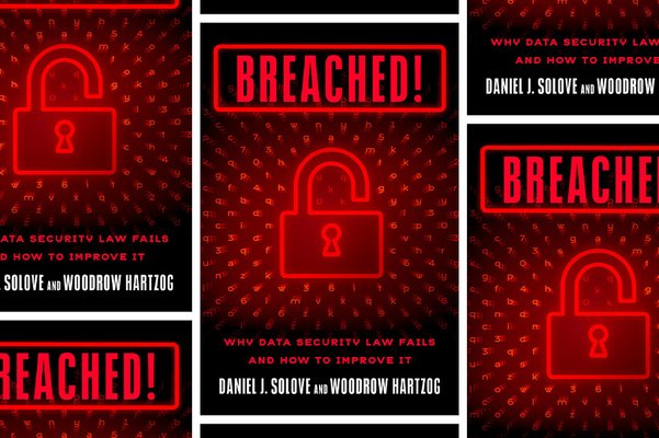 ‘Breached! Why Data Security Law Fails and How to Improve it’ 