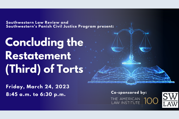 Symposium on Concluding the Restatement (Third) of Torts 