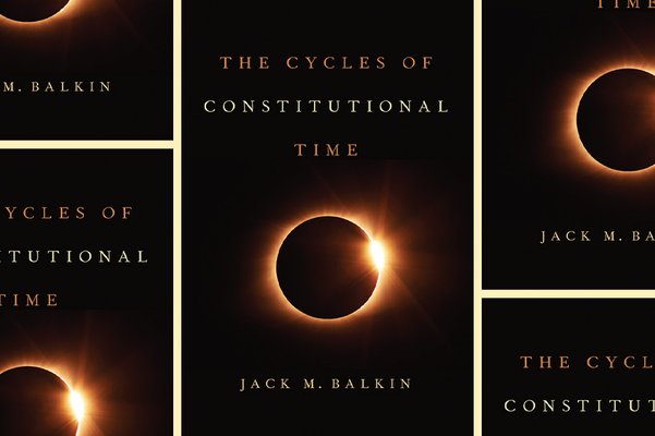 “The Cycles of Constitutional Time” by Jack Balkin