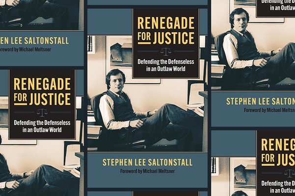 'Renegade for Justice' by Stephen Saltonstall 