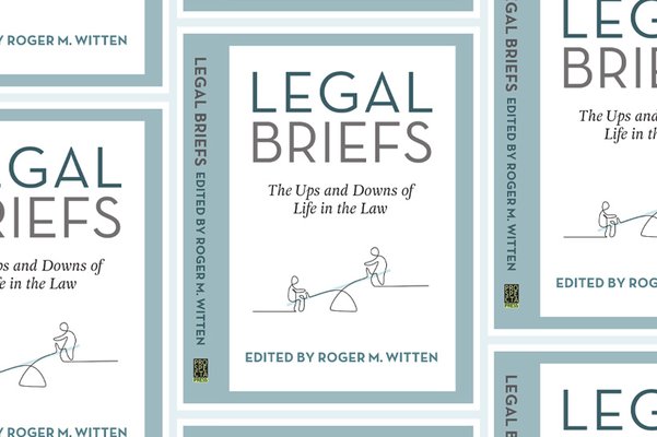 ‘Legal Briefs, The Ups and Downs of Life in the Law’ 
